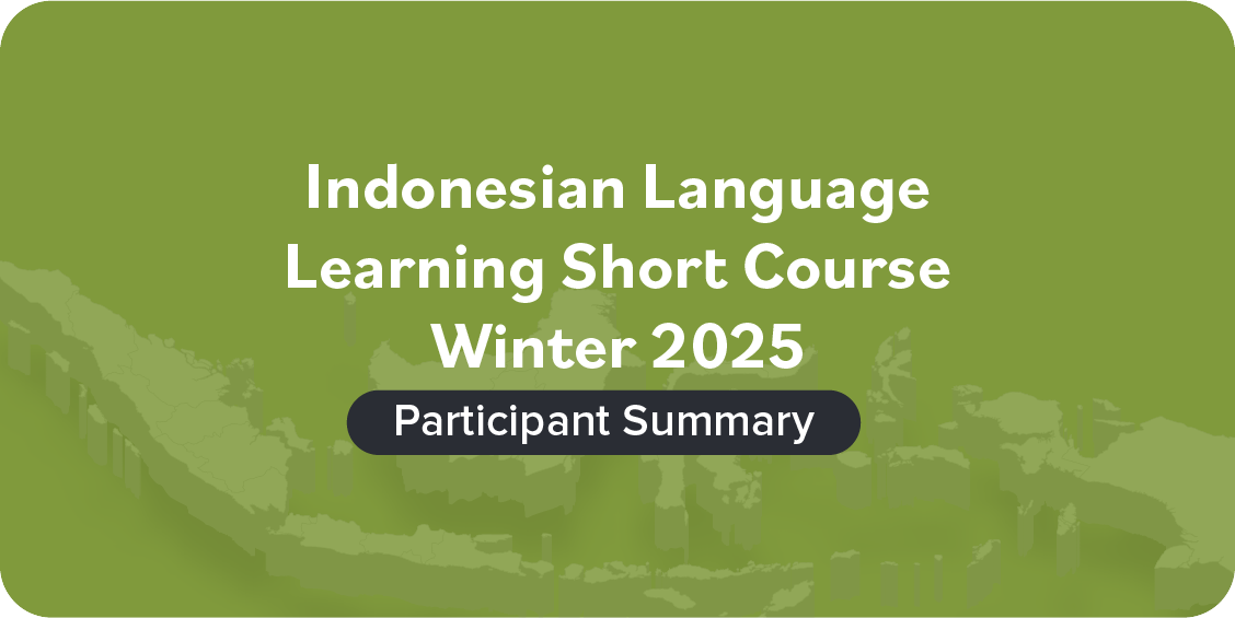 Indonesian Language Short Course: Winter 2025 Participant Summary
